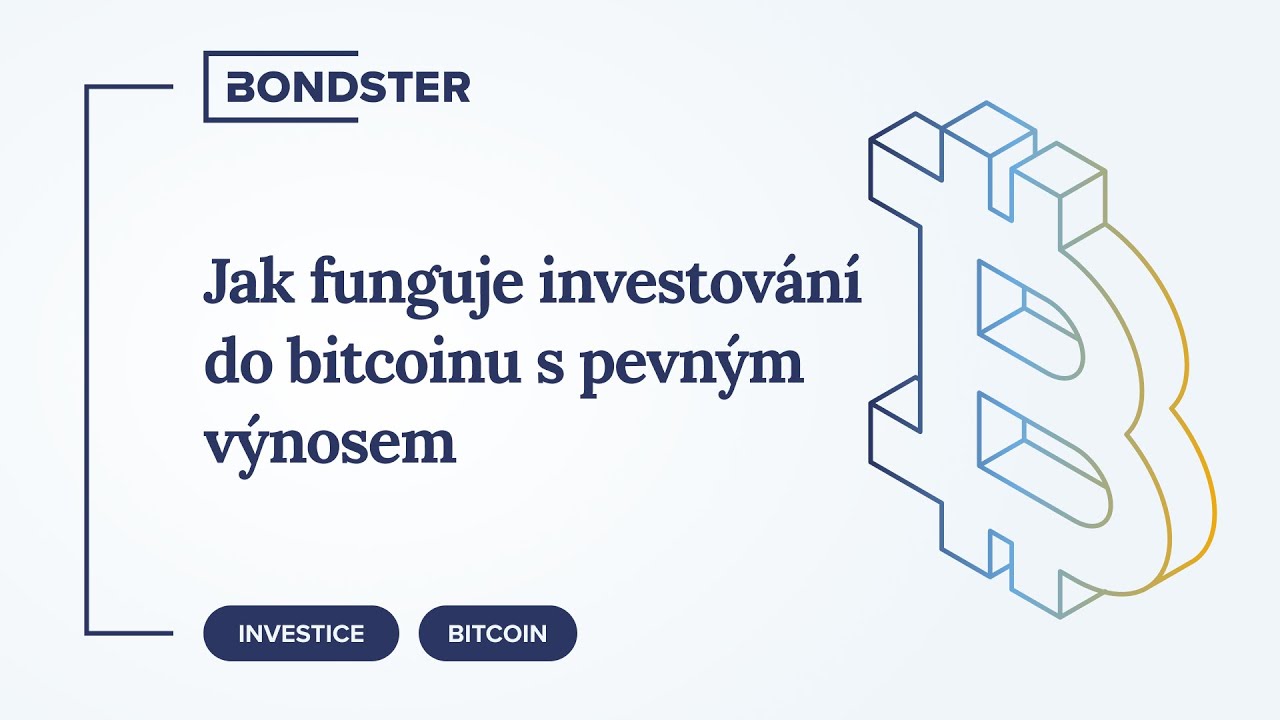 Jak funguje investování do bitcoinu s pevným výnosem | Bondster (2021)