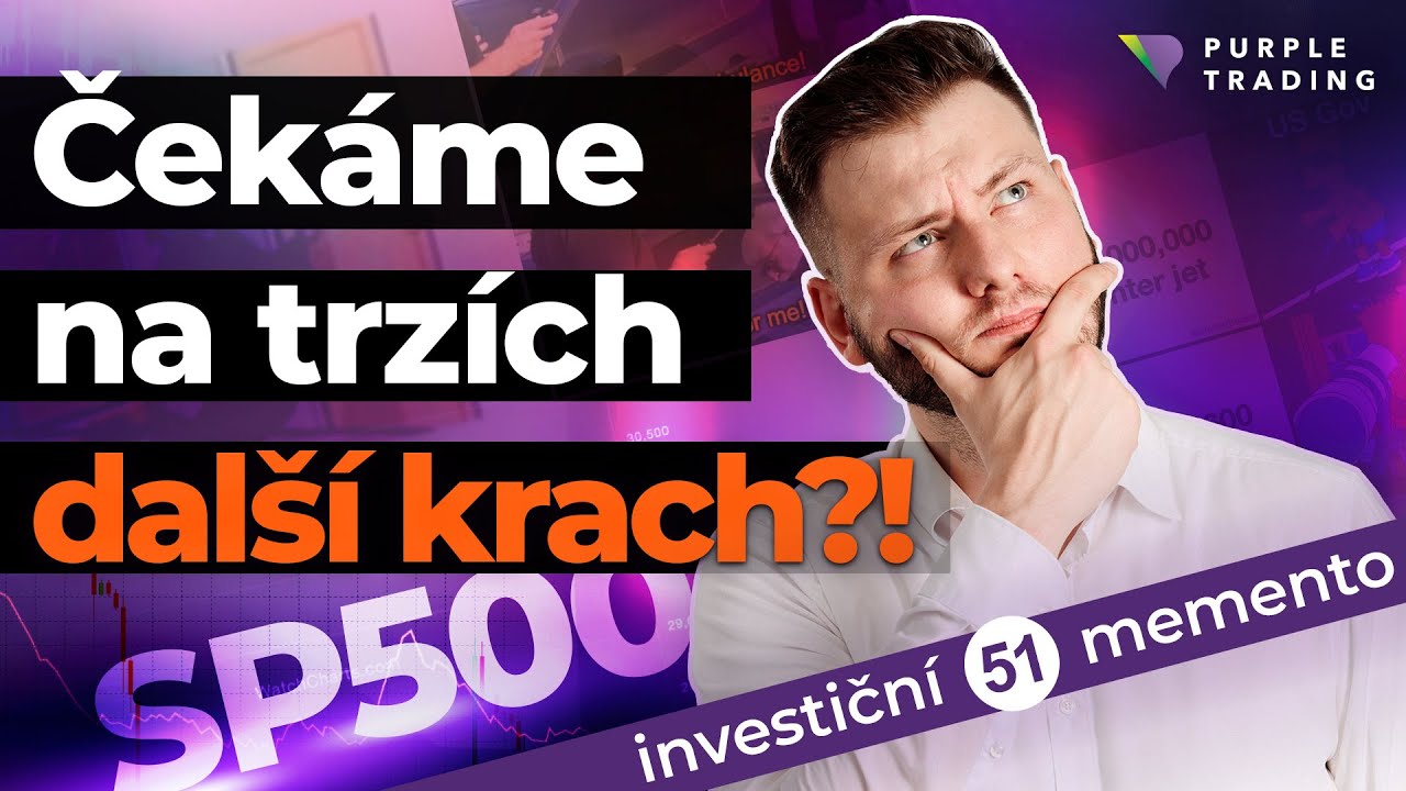 Čekáme na&nbsp;trzích další krach? | Investiční Memento #51 🟣 Purple Trading