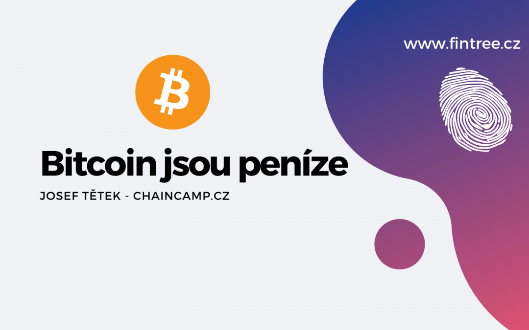 Bitcoin jsou peníze – ChainCamp 2021
