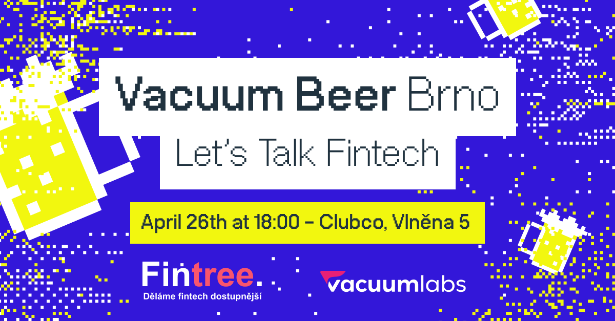 Vacuum Beer Brno - Let's talk fintech