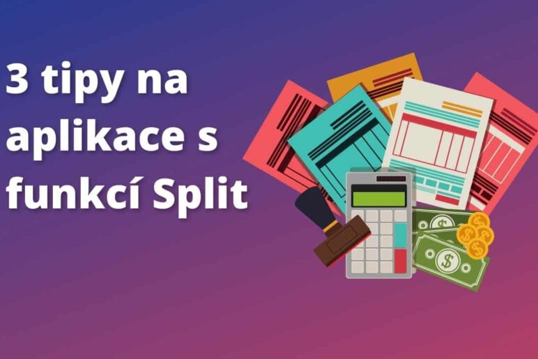 3 tipy na aplikace s funkcí Split