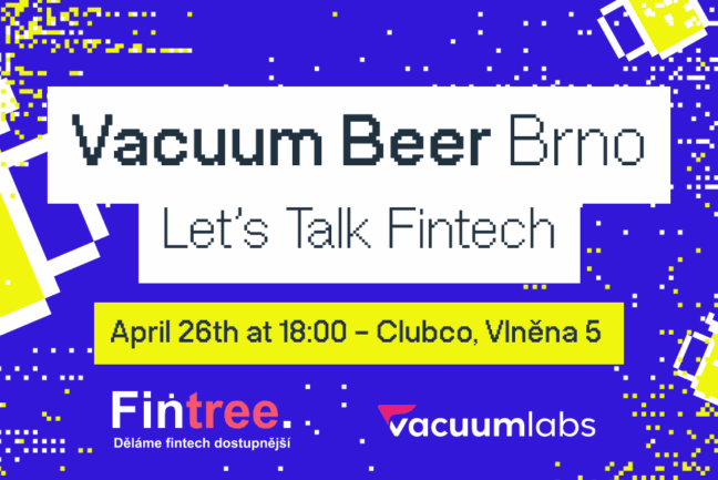 Přidejte se na akci Vacuum Beer Brno: Let’s Talk Fintech 