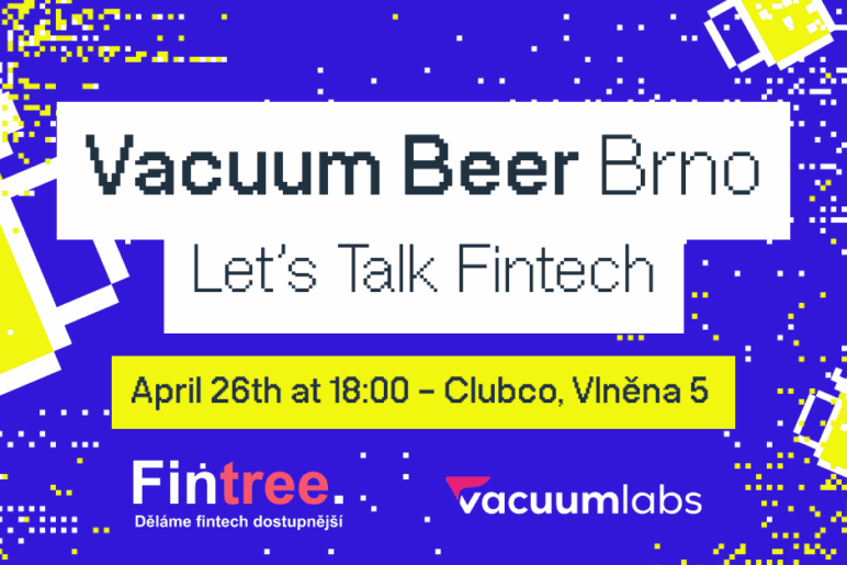 Přidejte se na akci Vacuum Beer Brno: Let’s Talk Fintech 