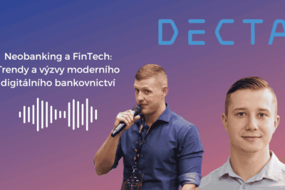 Neobanking a&nbsp;FinTech: Trendy a&nbsp;výzvy moderního digitálního bankovnictví s&nbsp;Gabrielem Štefaňákem ze společnosti Decta